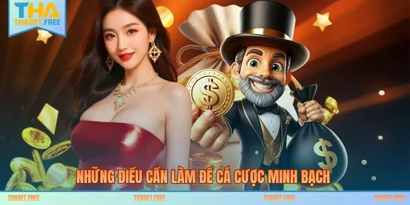 Những điều cần làm để cá cược minh bạch 