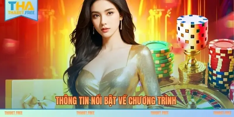 Thông tin nổi bật về chương trình 