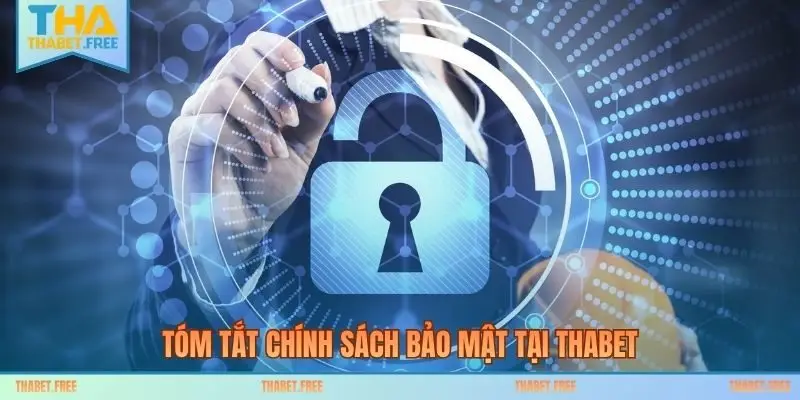 Tóm tắt chính sách bảo mật tại THABET